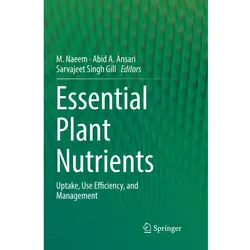 Essential Plant Nutrients, Fachbücher von M. Naeem, Sarvajeet Singh Gill, Abid A. Ansari