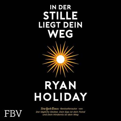 In der Stille liegt Dein Weg - Ryan Holiday, Audio, 9783960927389
