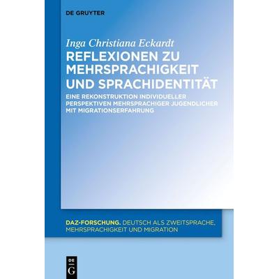 Reflexionen zu Mehrsprachigkeit und Sprachidentität, Gebundene Ausgabe von Inga Christiana Eckardt, De Gruyter, 978-3-11-118545-3
