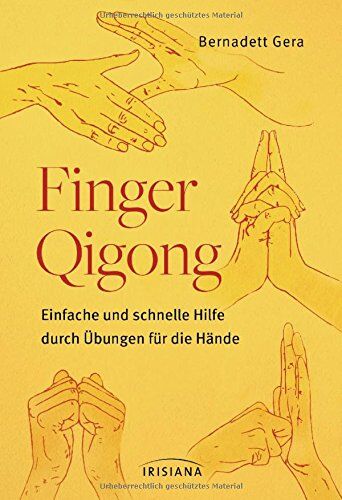 Bernadett Gera - Finger-Qigong: Einfache und schnelle Hilfe durch Übungen für die Hände - Preis vom 13.10.2026 11:25:28 h