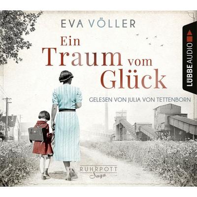 Ein Traum vom Glück - Die Ruhrpott-Saga, Band 1 - Eva Völler, Audio, 9783838794440