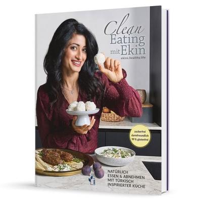 Clean Eating mit Ekin, Gebundene Ausgabe von Ekin Sheho, Deutscher Gesundheitsbuchverlag, 978-3-9827584-2-8