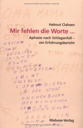 Helmut Clahsen - Mir fehlen die Worte: Aphasie nach Schlaganfall - ein Erfahrungsbericht - Preis vom 30.09.2026 09:01:18 h