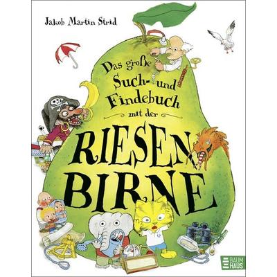 Das große Such- und Findebuch mit der Riesenbirne, Gebundene Ausgabe von Jakob Martin Strid, Baumhaus, 978-3-8339-0958-0