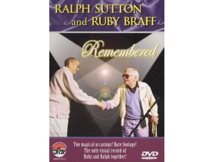 Ralph Sutton and Ruby Braff: Remembered