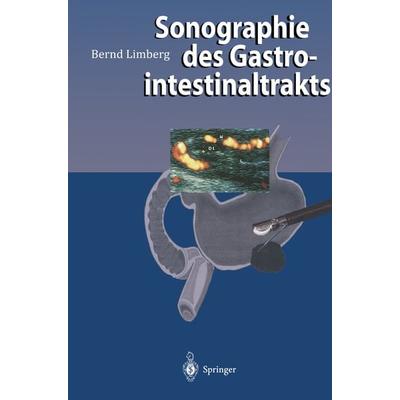 Sonographie des Gastrointestinaltrakts, Taschenbuch von Bernd Limberg, Springer Berlin, 978-3-642-93576-3