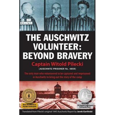The Auschwitz Volunteer, Taschenbuch von Captain Witold Pilecki, Aquila Polonica Publishing, 978-1-60772-010-2