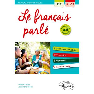 FLE. Le français parlé. Vocabulaire, grammaire. Avec exercices corrigés (B1-C2)(Français langue étrangère), Taschenbuch von Isabelle Chollet, Edition