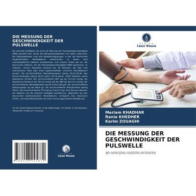 Die Messung der Geschwindigkeit der Pulswelle, Taschenbuch von Meriam Khadhar,Rania Khedher,Karim Zouaghi, Verlag Unser Wissen, 978-620-8-24587-0