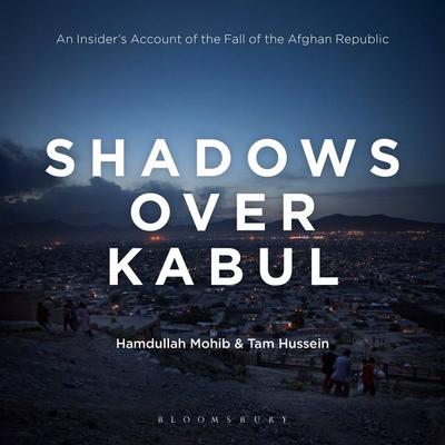 Shadows Over Kabul - Hamdullah Mohib,Tam Hussein, Audio, 9780755660766