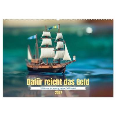 Dafür reicht das Geld (Wandkalender 2027 DIN A2 quer), CALVENDO Monatskalender