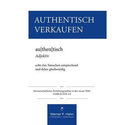Authentisch Verkaufen, Taschenbuch von Werner F. Hahn, BoD – Books on Demand, 978-3-7504-6915-0