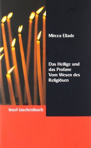 Mircea Eliade - Das Heilige und das Profane: Vom Wesen des Religiösen (insel taschenbuch) - Preis vom 04.10.2026 03:51:26 h