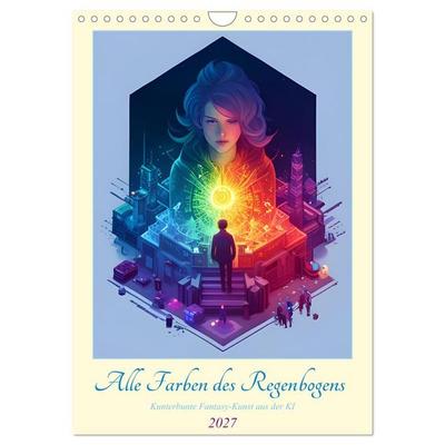 Alle Farben des Regenbogens (Wandkalender 2027 DIN A4 hoch), CALVENDO Monatskalender