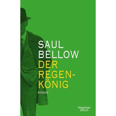 Der Regenkönig, Taschenbuch von Saul Bellow, Kiepenheuer & Witsch, 978-3-462-05396-8