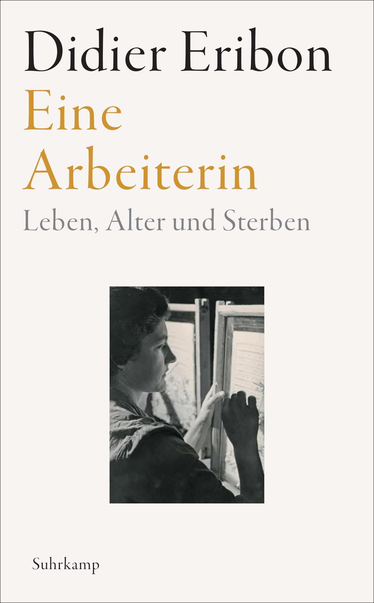 Didier Eribon - Eine Arbeiterin: Leben, Alter und Sterben Das große neue Buch des Autors von »Rückkehr nach Reims« - Preis vom 30.09.2026 22:30:23 h