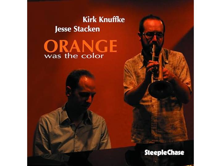 Kirk & Jesse Stacken Knuffke - Orange Was The Color