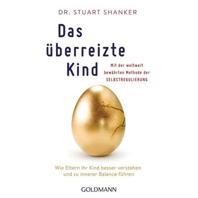 Das überreizte Kind, Taschenbuch von Stuart Shanker, Goldmann, 978-3-442-17785-1
