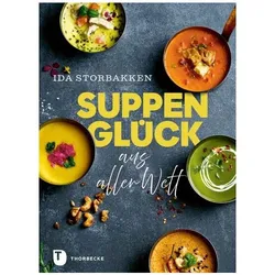 Suppenglück aus aller Welt, Ratgeber von Ida Storbakken