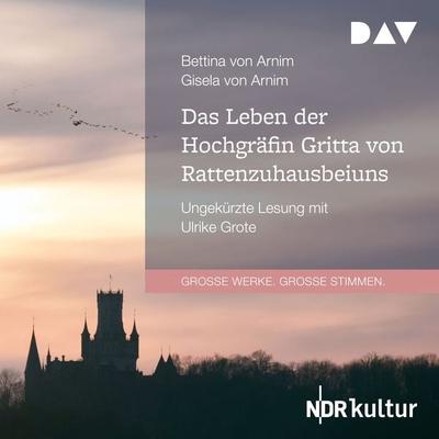 Das Leben der Hochgräfin Gritta von Rattenzuhausbeiuns - Bettina Arnim,Gisela Arnim, Audio, 9783742423337