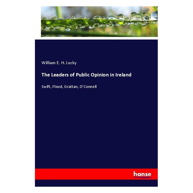 Hansebooks The Leaders of Public Opinion in Ireland (Englisch, Softcover, William E. H. Lecky) (56101388)
