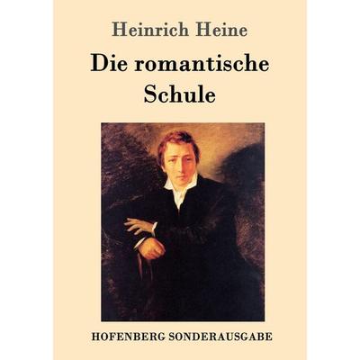 Die romantische Schule, Taschenbuch von Heinrich Heine, Hofenberg, 978-3-7437-0703-0