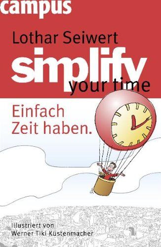 Seiwert, Lothar J. - simplify your time: Einfach Zeit haben - Preis vom 10.10.2026 11:48:34 h