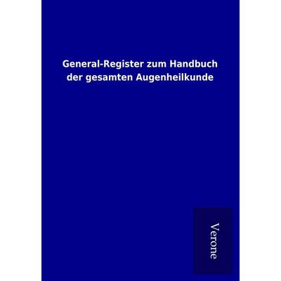 General-Register zum Handbuch der gesamten Augenheilkunde, Taschenbuch von , BoD - Books on Demand