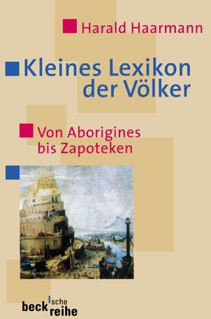 Harald Haarmann - Kleines Lexikon der Völker: Von Aborigines bis Zapoteken - Preis vom 09.10.2026 07:28:09 h