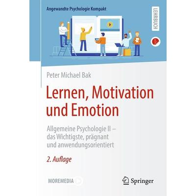 Lernen, Motivation und Emotion, Taschenbuch von Peter Michael Bak, Springer Berlin, 978-3-662-72860-4