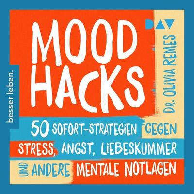 Mood Hacks. 50 Sofortstrategien für mentale Notlagen - Olivia Remes, Audio, 9783742423313