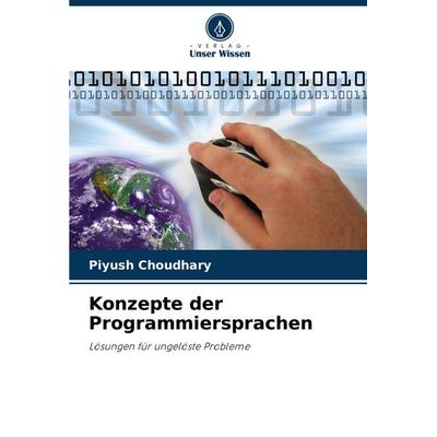 Konzepte der Programmiersprachen, Taschenbuch von Piyush Choudhary, Verlag Unser Wissen, 978-620-7-40287-8