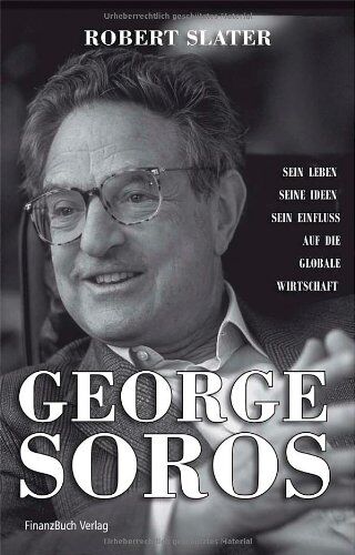 Robert Slater - George Soros - Sein Leben, seine Ideen, sein Einfluss auf die globale Wirtschaft - Preis vom 13.10.2026 11:25:28 h