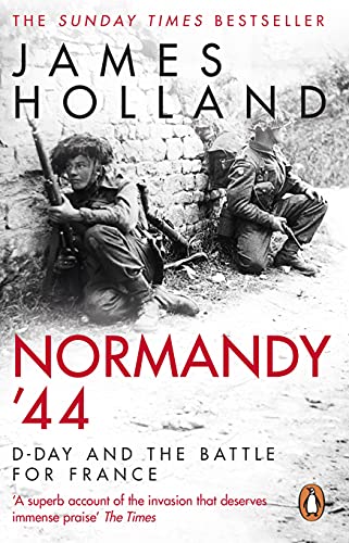 James Holland - Normandy ‘44: D-Day and the Battle for France - Preis vom 13.10.2026 19:28:25 h