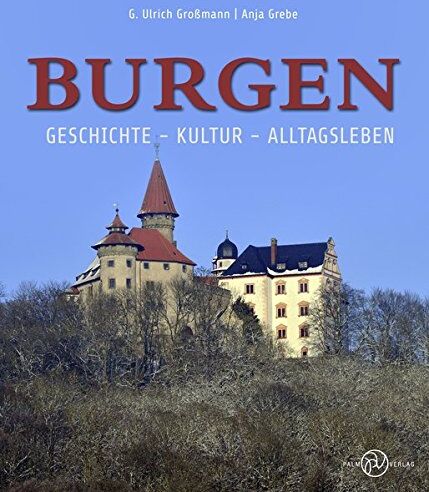 Großmann, G. Ulrich - Burgen: Geschichte - Kultur - Alltagsleben - Preis vom 30.09.2026 09:01:18 h