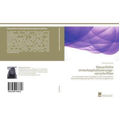 Steuerliche Unterkapitalisierungs­vorschriften, Taschenbuch von Margret Ruprecht, Südwestdeutscher Verlag für Hochschulschriften, 978-3-8381-3785-8