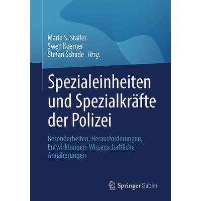 Spezialeinheiten und Spezialkräfte der Polizei, Taschenbuch von , Springer Fachmedien Wiesbaden GmbH, 978-3-658-49901-3