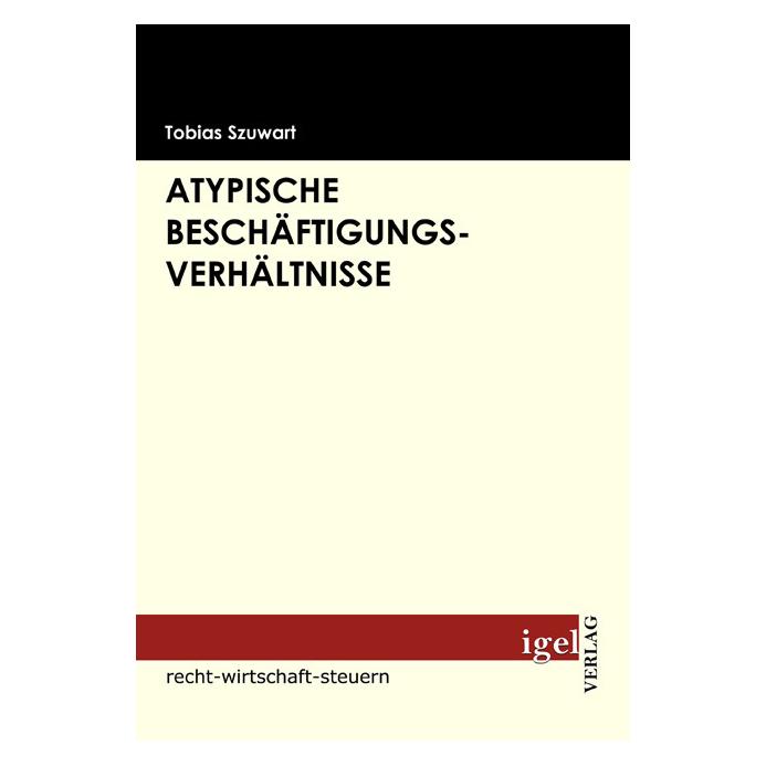 Igel Records Atypische Beschäftigungsverhältnisse (Deutsch, Softcover, Tobias Szuwart) (55194115)