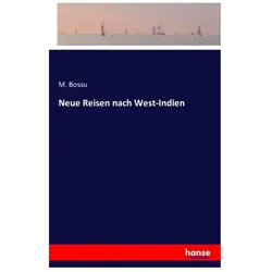 Neue Reisen nach West-Indien, Ratgeber von M Bossu