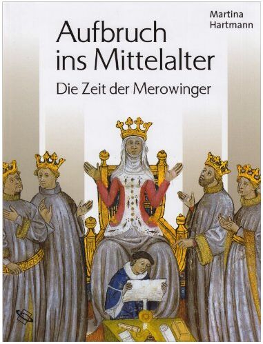 Martina Hartmann - Aufbruch ins Mittelalter: Die Zeit der Merowinger - Preis vom 12.10.2026 11:37:12 h