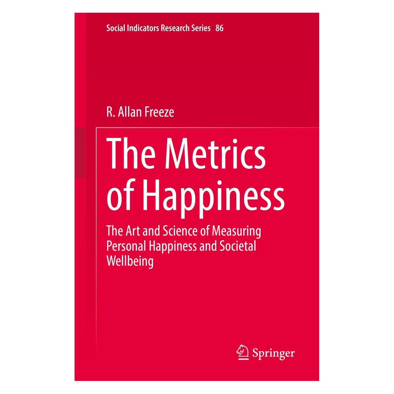 Springer The Metrics of Happiness (Englisch, Hardcover, R. Allan Freeze) (9783031109126)