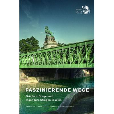 Faszinierende Wege, Gebundene Ausgabe von Gabriele Hasmann,Charlotte Schwarz, Falter Verlag, 978-3-85439-678-9