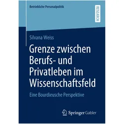 Grenze zwischen Berufs- und Privatleben im Wissenschaftsfeld, Fachbücher von Silvana Weiss