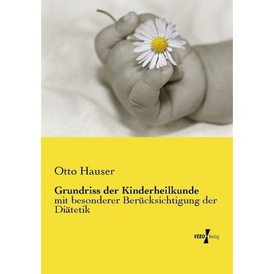 Grundriss der Kinderheilkunde, Taschenbuch von Otto Hauser, Vero Verlag, 978-3-7372-1025-6