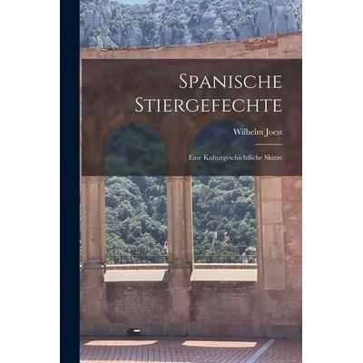 Spanische Stiergefechte, Taschenbuch von Wilhelm Joest, Tradd Street Press, 978-1-01-747791-7