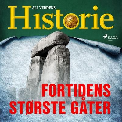 Fortidens største gåter - All Verdens Historie, Audio, 9788726402216