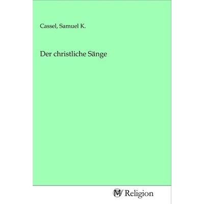 Der christliche Sänge, Taschenbuch von , MV-Religion, 978-3-96881-253-3