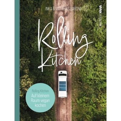 Rolling Kitchen, Gebundene Ausgabe von Inka Baroni, Kampenwand, 978-3-9866014-0-9