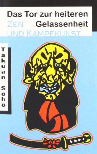 Takuan Soho - Das Tor zur heiteren Gelassenheit: Zen und Kampfkunst - Preis vom 30.09.2026 09:01:18 h