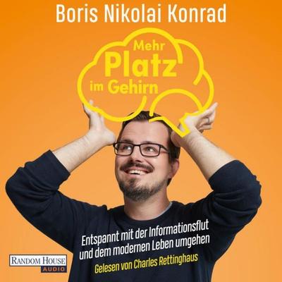Mehr Platz im Gehirn - Boris Nikolai Konrad, Audio, 9783837160376